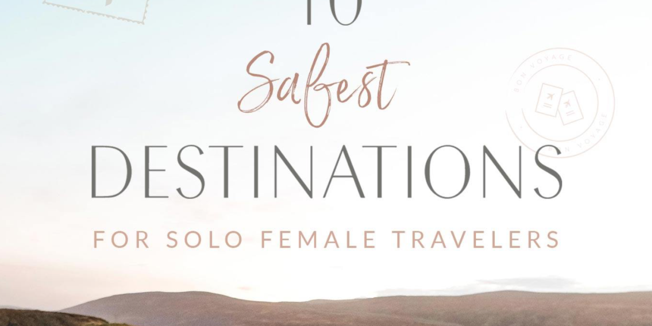 What are the safest hotels for solo female travelers to stay